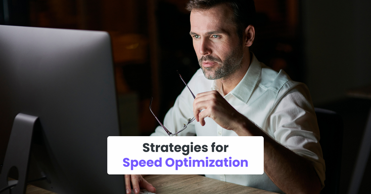 Strategies for Speed Optimization