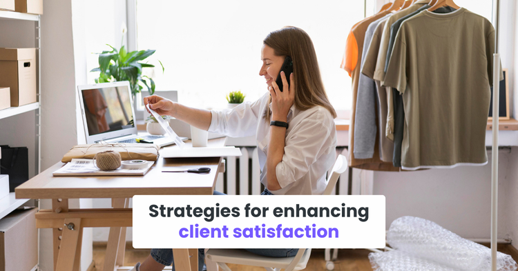 Strategies for enhancing client satisfaction
