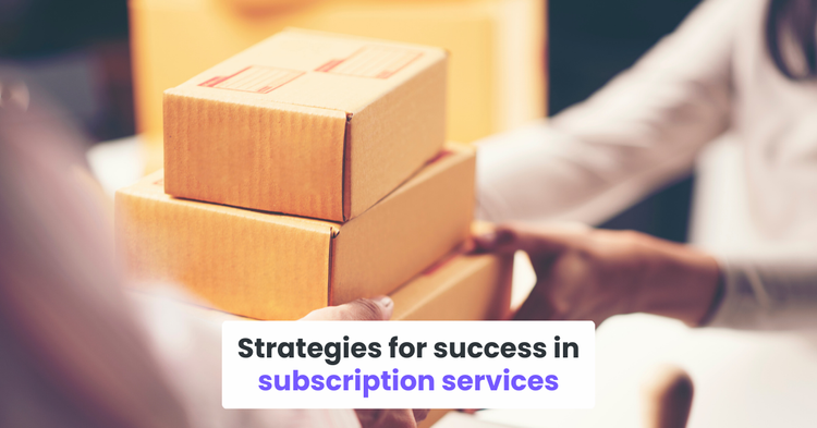 Strategies for success in subscription services