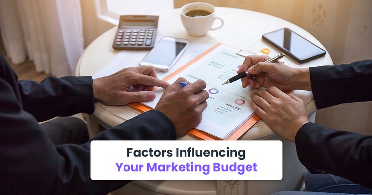 Factors Influencing Your Marketing Budget