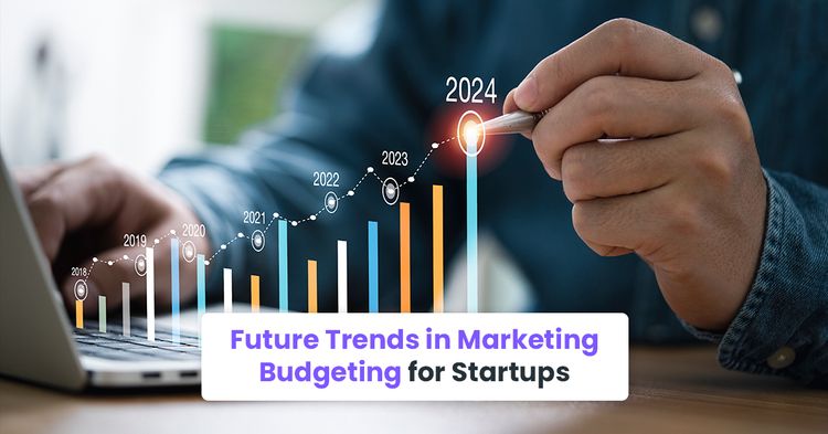 Future Trends in Marketing Budgeting for Startups