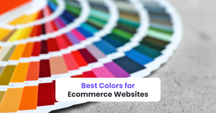 The Art of Selling Online: A Guide to the Best Colors for Ecommerce Website
