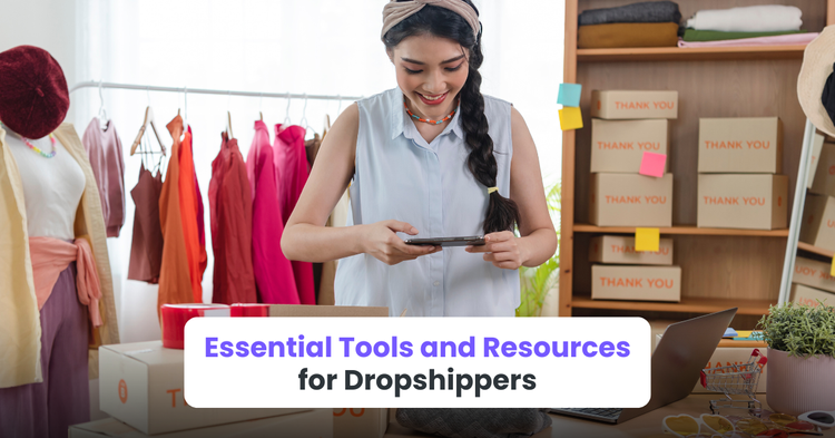 Essential Tools and Resources for Dropshippers