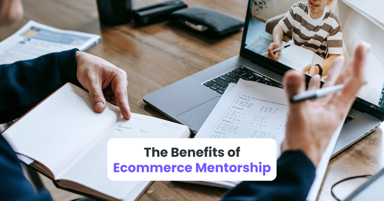The Benefits of Ecommerce Mentorship