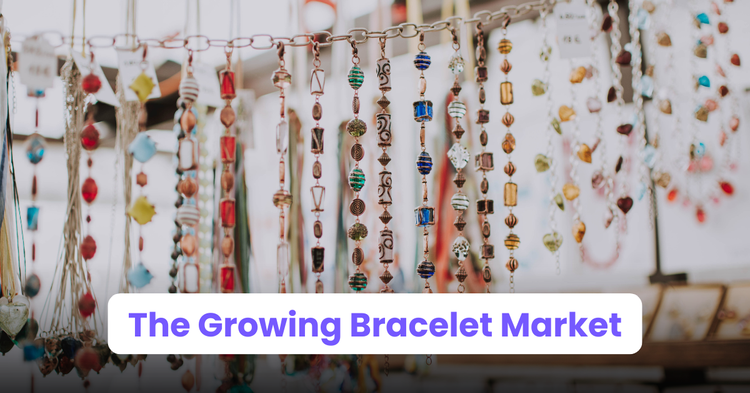 The Growing Bracelet Market