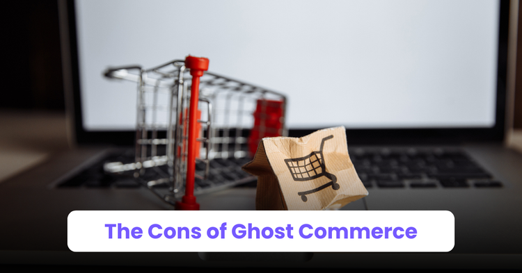 cons of ghost commerce