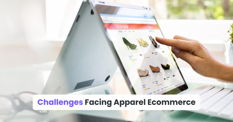 Challenges Facing Apparel Ecommerce