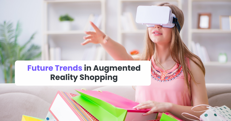 Future Trends in Augmented Reality Shopping
