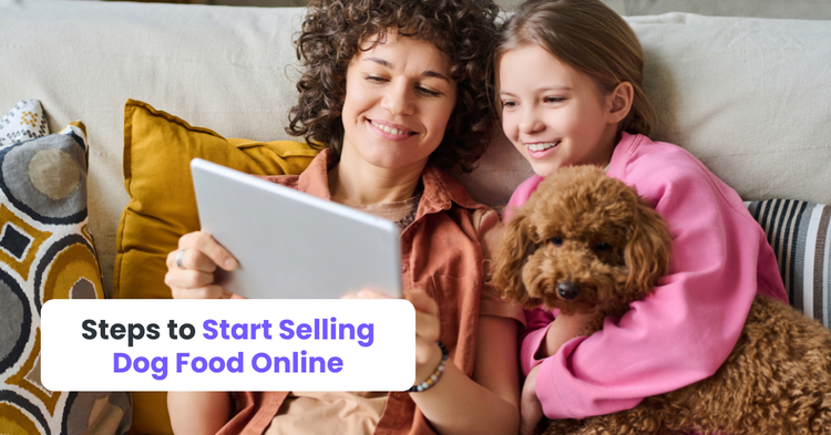 Steps to Start Selling Dog Food Online