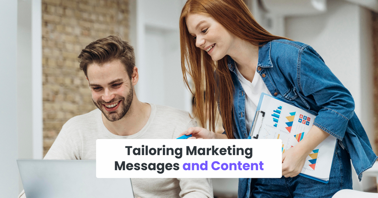 Tailoring Marketing Messages and Content