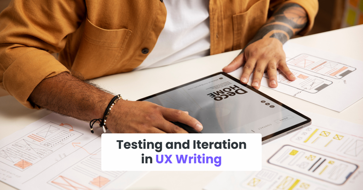 Testing and Iteration in UX Writing