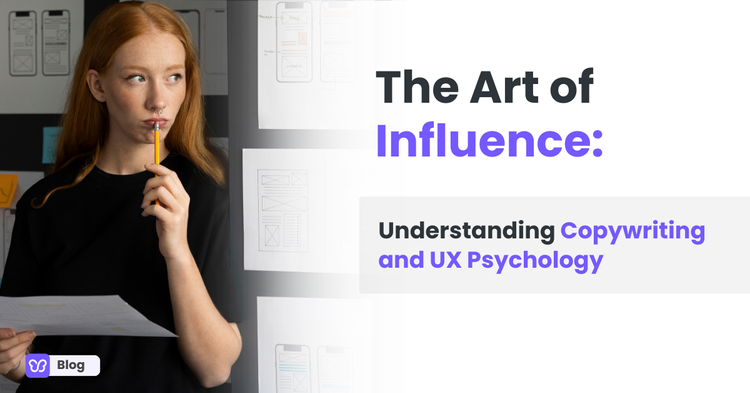 The Art of Influence: Understanding Copywriting and UX Psychology