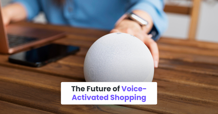 The Future of Voice-Activated Shopping