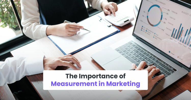 The Importance of Measurement in Marketing