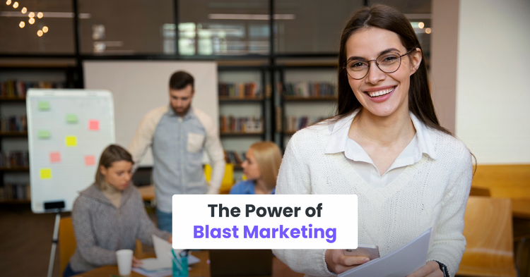 The Power of Blast Marketing
