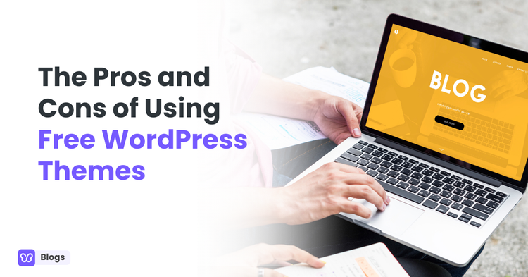 The Pros and Cons of Using Free WordPress Themes