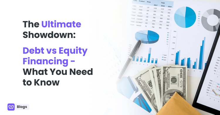 The Ultimate Showdown: Debt vs Equity Financing - What You Need to Know