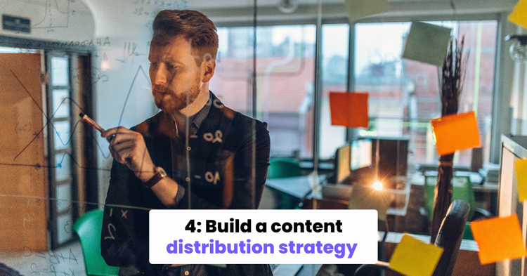 Build a content distribution strategy 
