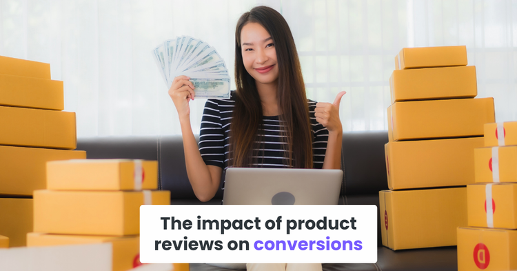 The impact of product reviews on conversions