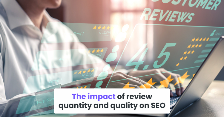 The impact of review quantity and quality on SEO