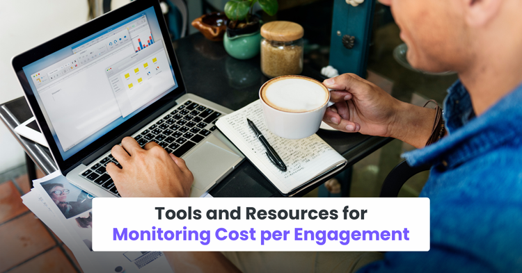 Tools and Resources for Monitoring Cost per Engagement