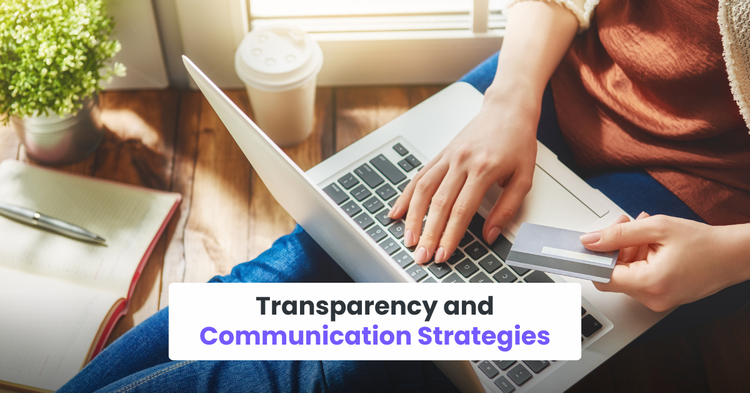 Transparency and Communication Strategies