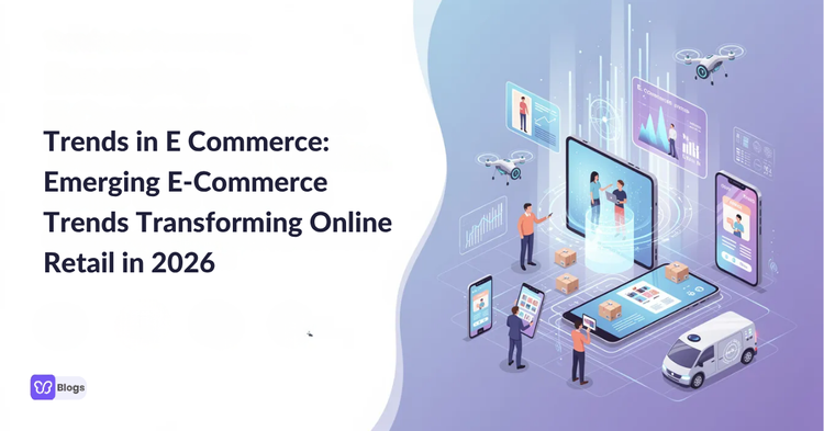 E-Commerce Trends Transforming Online Retail
