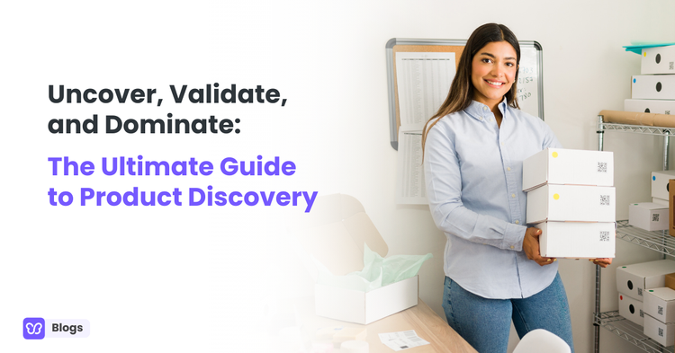 Uncover, Validate, and Dominate: The Ultimate Guide to Product Discovery