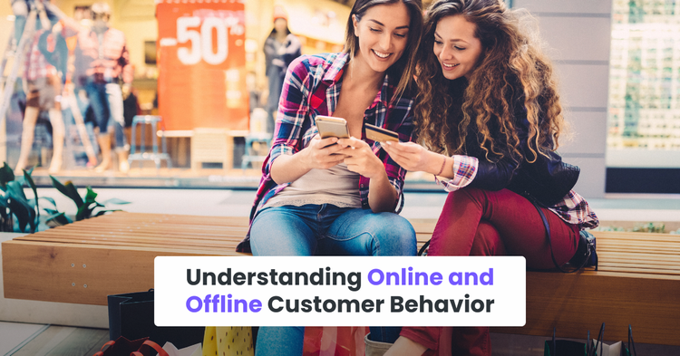 Understanding Online and Offline Customer Behavior