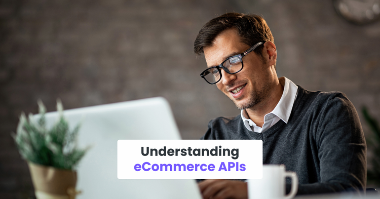 Understanding eCommerce APIs