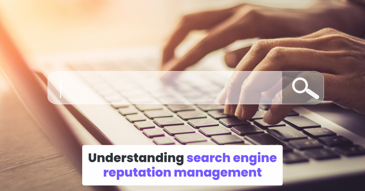 Understanding search engine reputation management