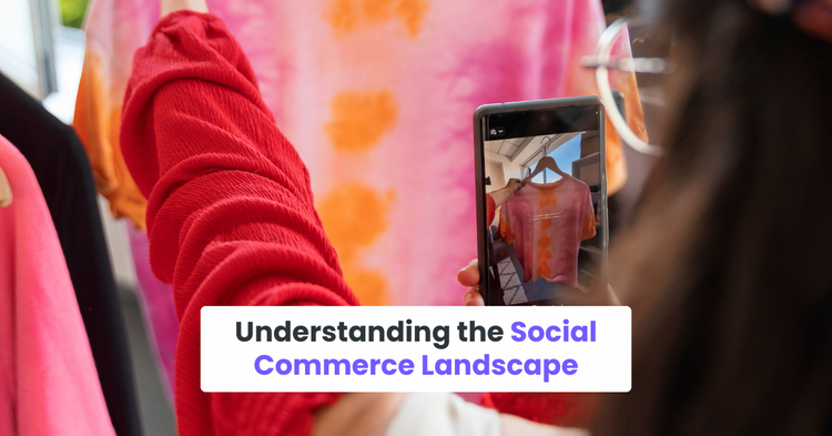 Understanding the Social Commerce Landscape