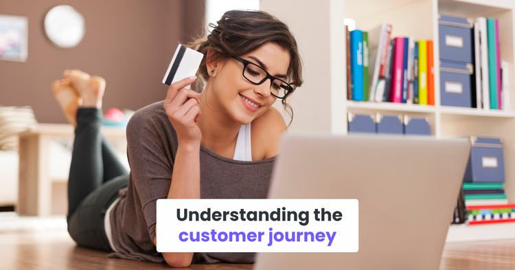 Understanding the customer journey