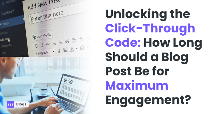 Unlocking the Click-Through Code: How Long Should a Blog Post Be for Maximum Engagement?