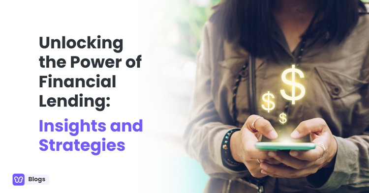 Unlocking the Power of Financial Lending: Insights and Strategies