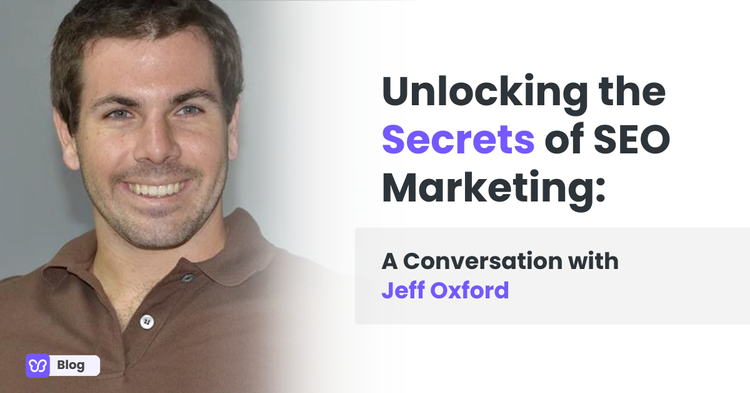Unlocking the Secrets of SEO Marketing: A Conversation with Jeff Oxford