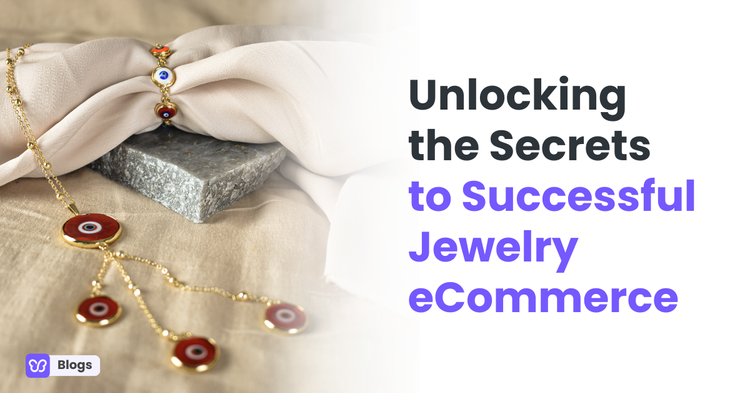 Unlocking the Secrets to Successful Jewelry eCommerce