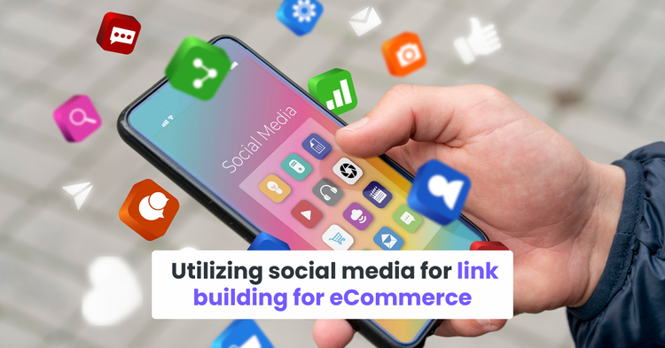 Utilizing social media for link building for eCommerce