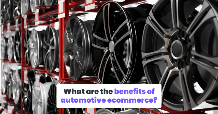What are the benefits of automotive ecommerce?