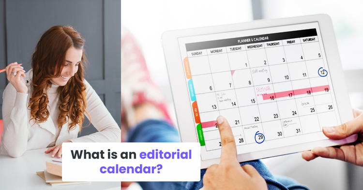 What is an editorial calendar?