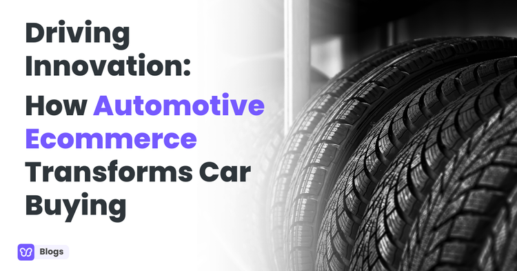 Driving Innovation: How Automotive Ecommerce Transforms Car Buying