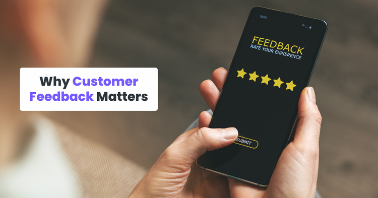 Why Customer Feedback Matters