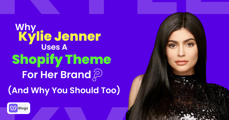 Why Kylie Jenner Uses A Shopify Theme For Her Brand