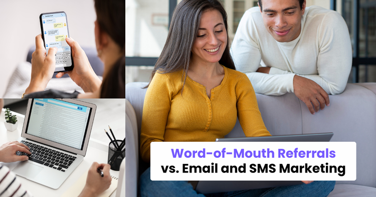 Word-of-Mouth Referrals vs. Email and SMS Marketing