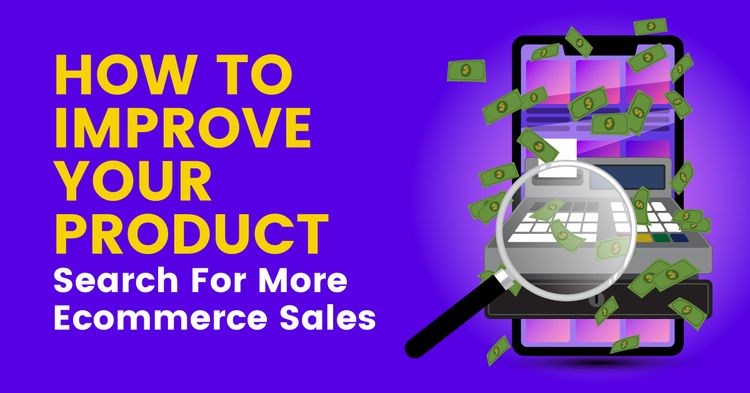 How To Improve Your Product Search For More Ecommerce Sales