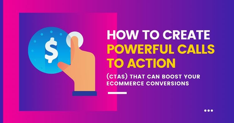 How To Create Powerful Calls To Action