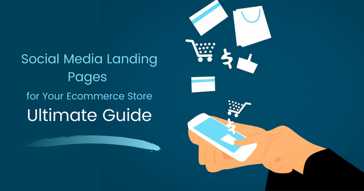 How To Create A Social Media Landing Page For Your Ecommerce Store