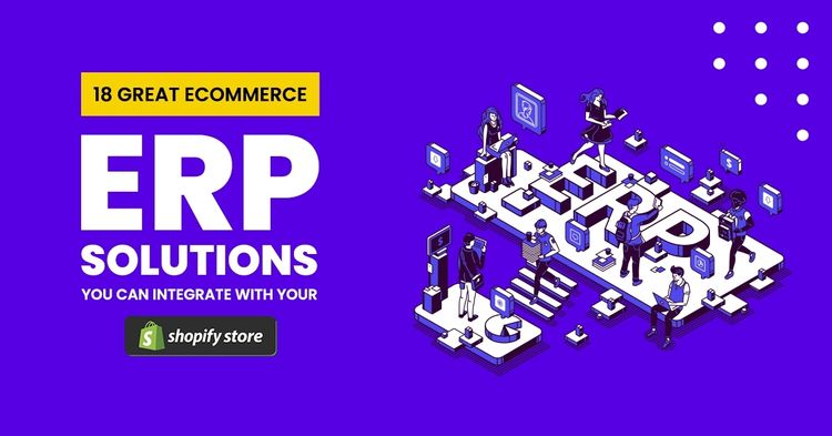 Best ERP for Shopify: 18 ERP Solutions You Can Integrate With Your Shopify Store