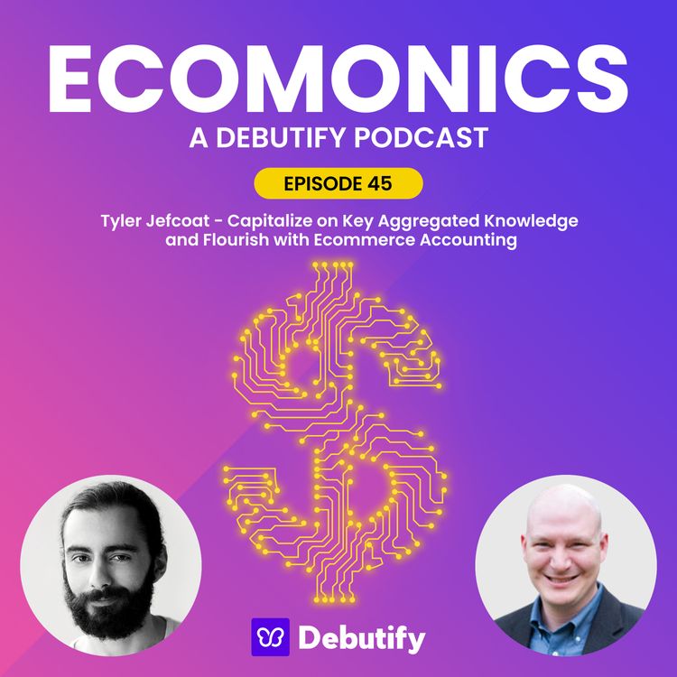 Tyler Jefcoat - Capitalize on Key Aggregated Knowledge and Flourish with Ecommerce Accounting