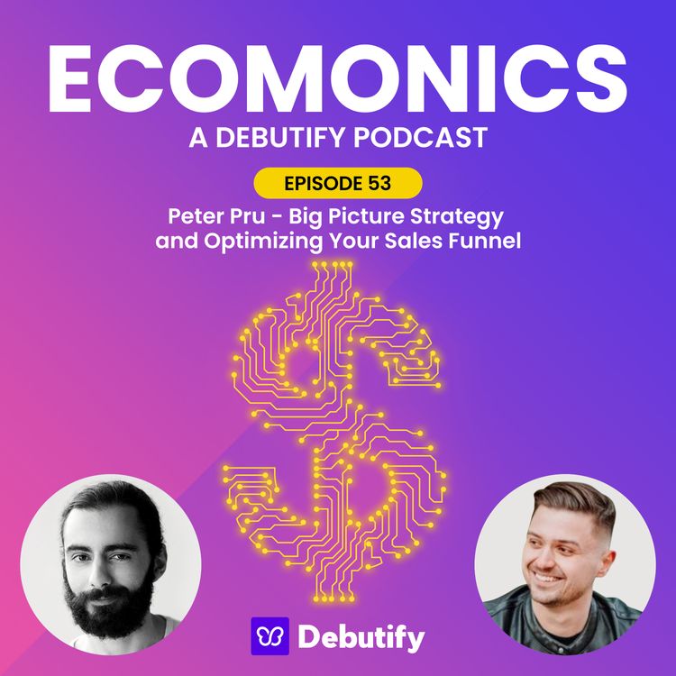 Peter Pru - Big Picture Strategy and Optimizing Your Sales Funnel